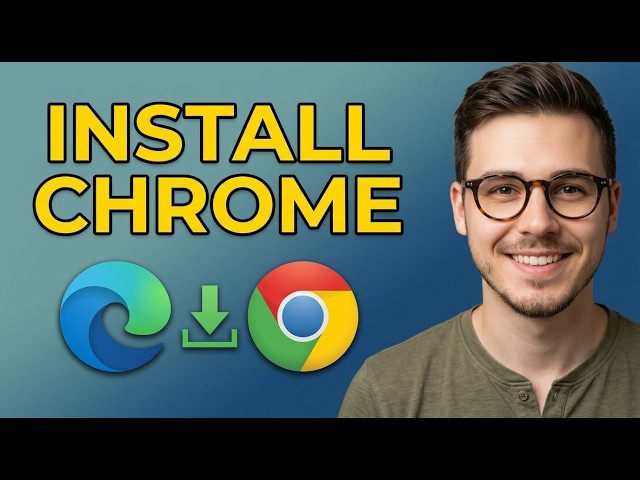 How to Install Google Chrome From Microsoft Edge [2026 Tutorial]