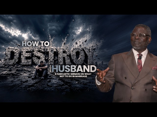 How To Destroy Your Husband | Matthew Ashimolowo