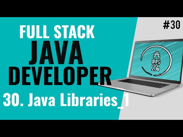 Java Full Stack Developer Course for Beginners | Java Libraries_1 | Basic to Advance | DRS-26 #30