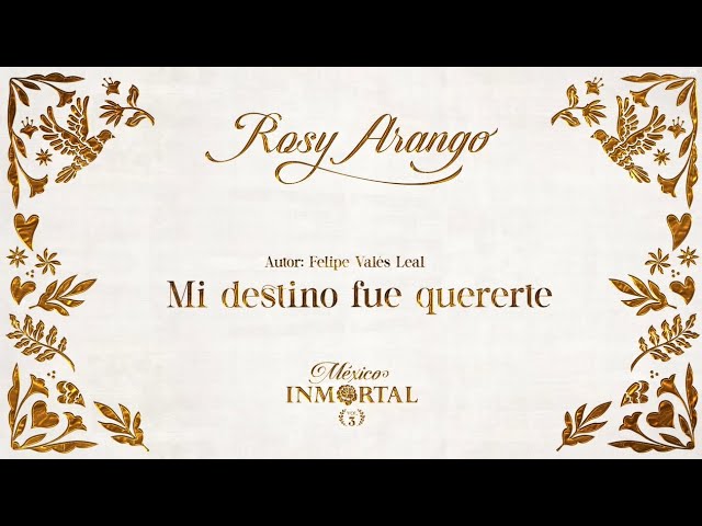 ROSY ARANGO - Mi Destino Fue Quererte (video oficial) #RosyArango #MexicoInmortal #LaRosaMexicana