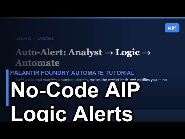 Palantir Foundry Automate Tutorial: No-Code AIP Logic Alerts