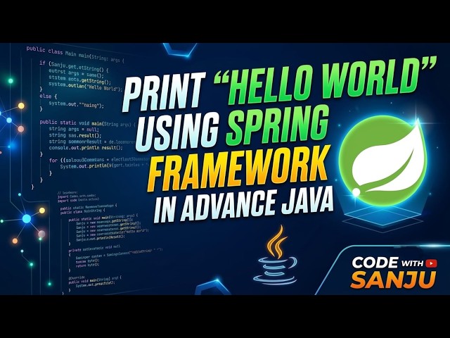 Print "Hello World" Using Spring Framework | Advance Java TutorialWelcome back to Code with Sanju!