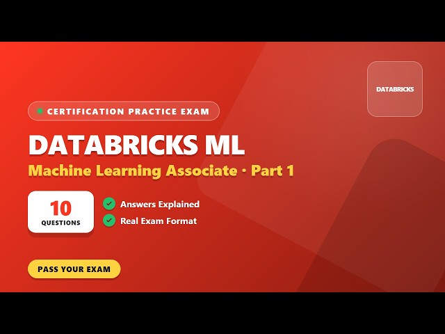 Databricks Certified Machine Learning Associate (Databricks ML Associate) – Part 1 (10 Questions)