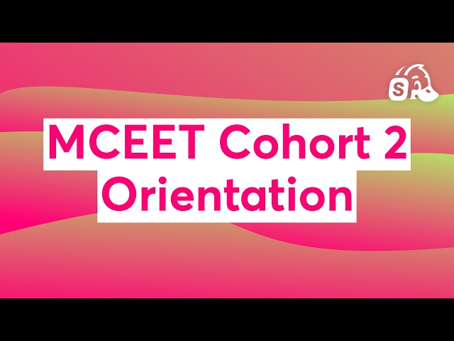 MCEET Cohort 2 Orientation