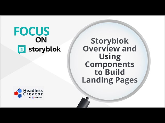 FOSB 4: Storyblok Overview and Using Components to Build Landing Pages