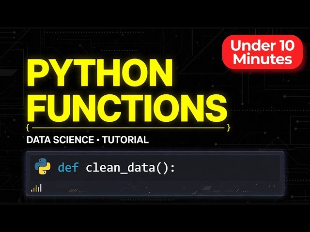 Python Functions Explained in 10 Minutes | For Data Science Beginners