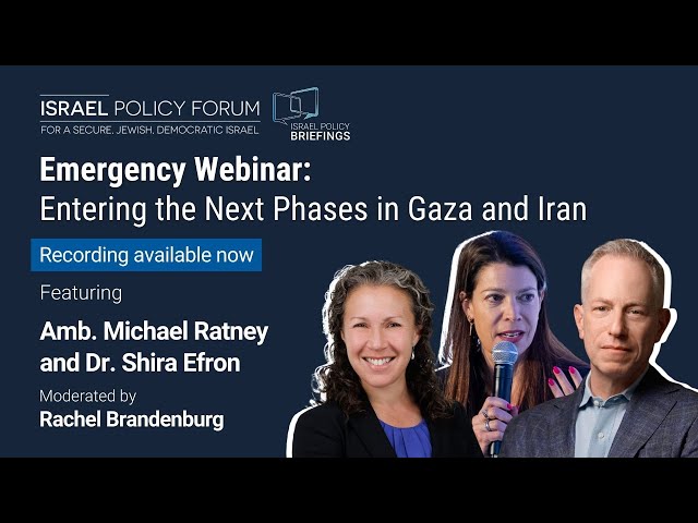 Emergency Webinar: Entering the Next Phases in Gaza and Iran