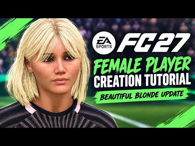 FC 27 Female Character Creation Tutorial | Updated Beauty