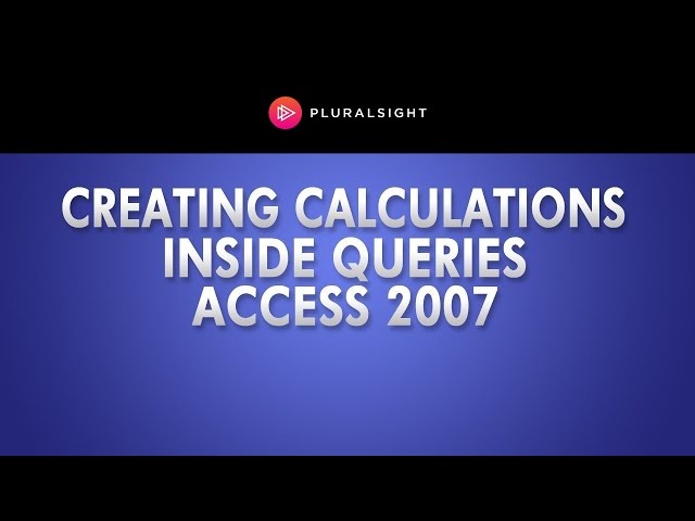 Access 2007 Tutorial - Creating Calculations Inside Queries
