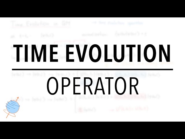 Time Evolution Operator | Quantum Mechanics