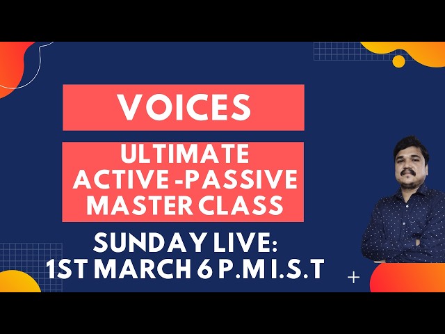 Day 34 : ACTIVE–PASSIVE Voice (Part 4) | Ultimate master class| Live Session