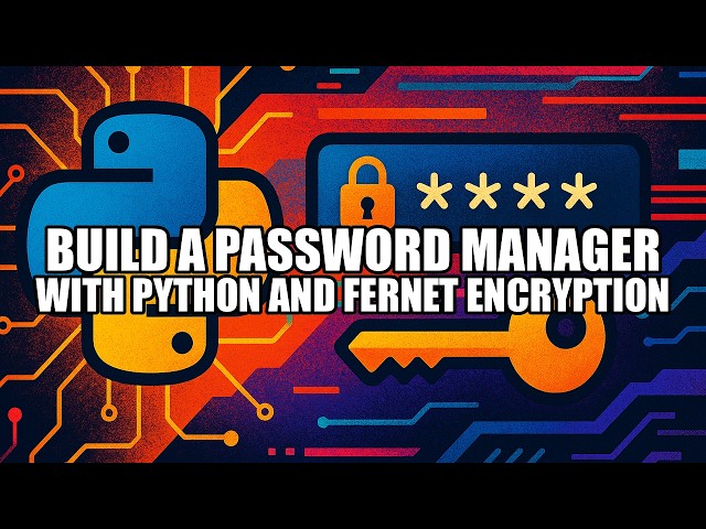Build a Password Manager with Python and Fernet Encryption