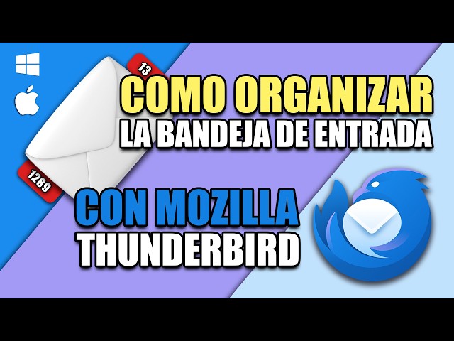 🟢✉️How to Organize Your Inbox with Mozilla Thunderbird for Mac and PC
