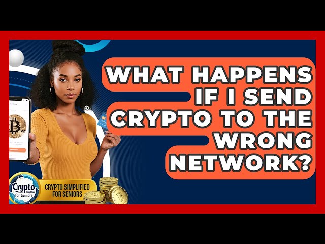 What Happens If I Send Crypto To The Wrong Network? - Crypto Simplified for Seniors