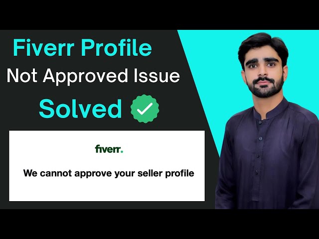 Solved ✅ We cannot approve your seller profile | Get Fiverr Profile Approve Instantly