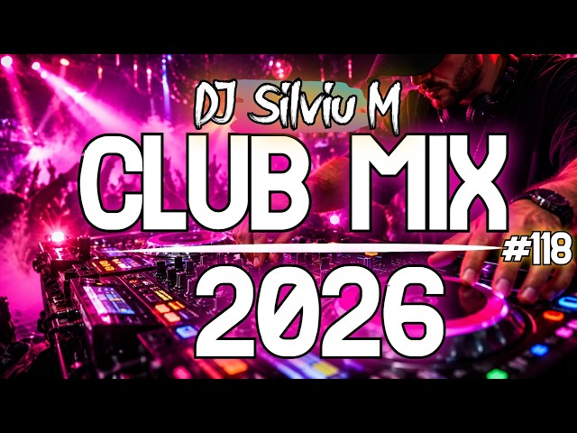 Music Mix 2026 | Party Club Dance 2026 | Best Remixes Of Popular Songs 2026 MEGAMIX (DJ Silviu M)
