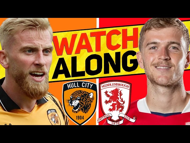 HULL CITY v MIDDLESBROUGH WATCH ALONG