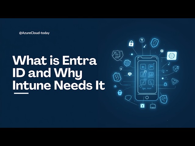 What is Entra ID and Why Intune Needs It (2026)