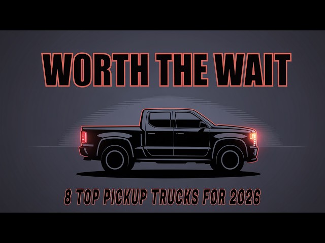 Top 8 NEW Pickup Trucks For 2026: Totally Worth the Wait!