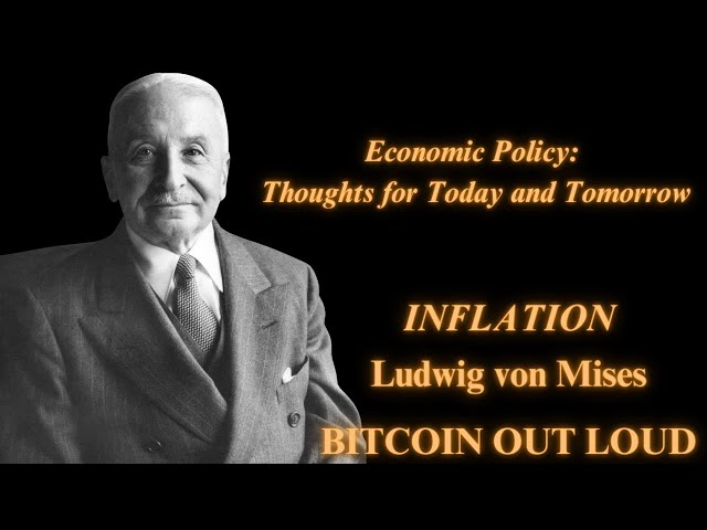 INFLATION Explained by Ludwig von Mises (Bitcoin Out Loud)