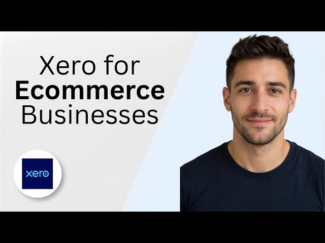 Xero for Ecommerce Businesses Explained 2026 Full Guide