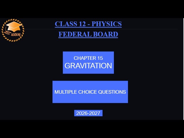 Federal Board| Class 12| Physics| Chapter 15| Gravitation| MCQs