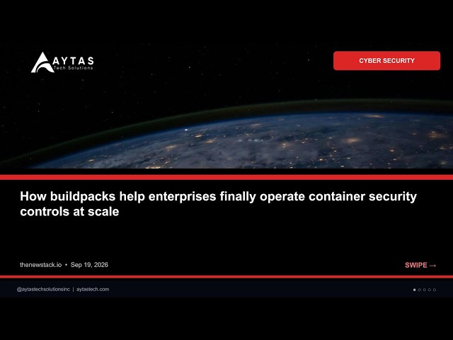 How buildpacks help enterprises finally operate container security controls at s | AYTAS Tech Shorts