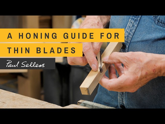 Honing Guide for Thin Blades | Paul Sellers