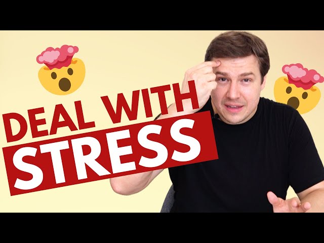 How to Cope with Stress