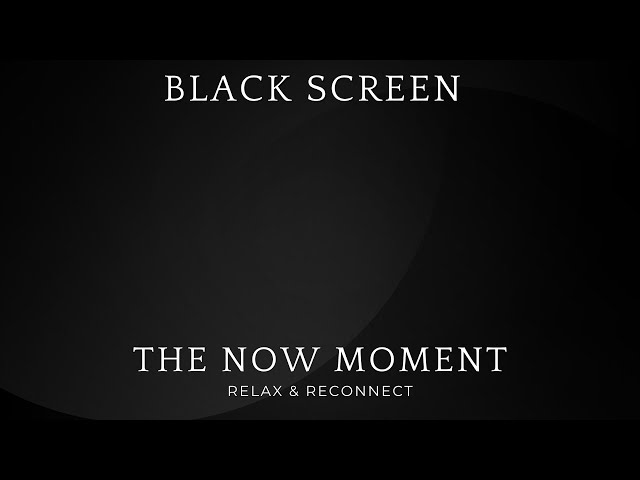 The Now Moment: Relax & Reconnect