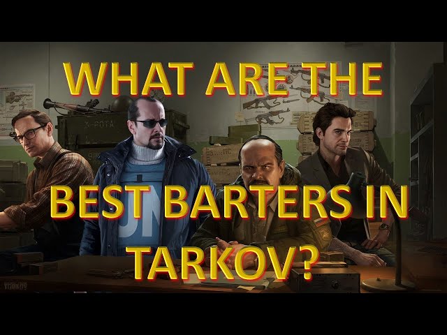 The Most Valuable Barters In Tarkov - Escape From Tarkov