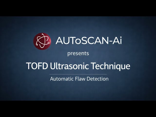 AUToSCAN-Ai: presents TOFD Ultrasonic Technique