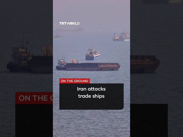 Iran trade attacks on ships as fighting intensifies