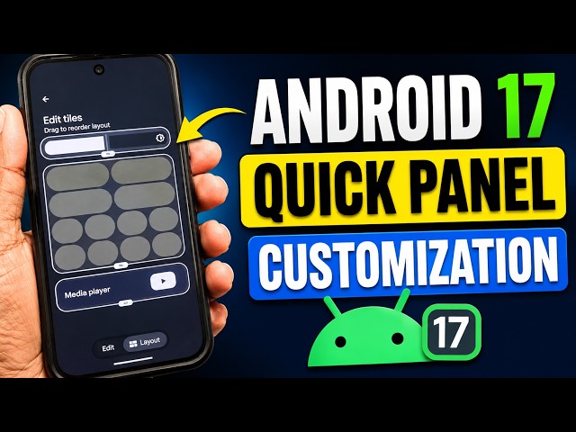 How to Customize Quick Settings Panel in Android 17: Latest Update