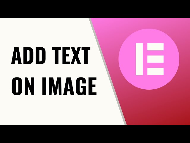 How To Add Text On Image In Wordpress Elementor