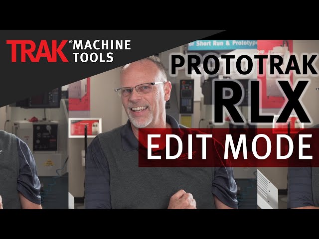 Edit Mode [Part 2] | ProtoTRAK RLX CNC | Lathe Programming