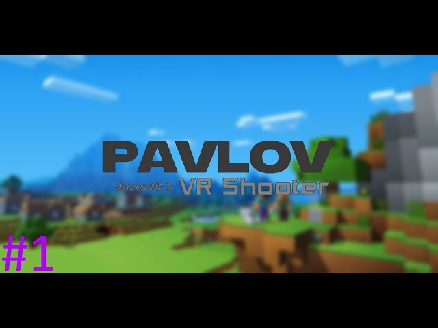 Back To Minecraft! | Pavlov VR Episode 1