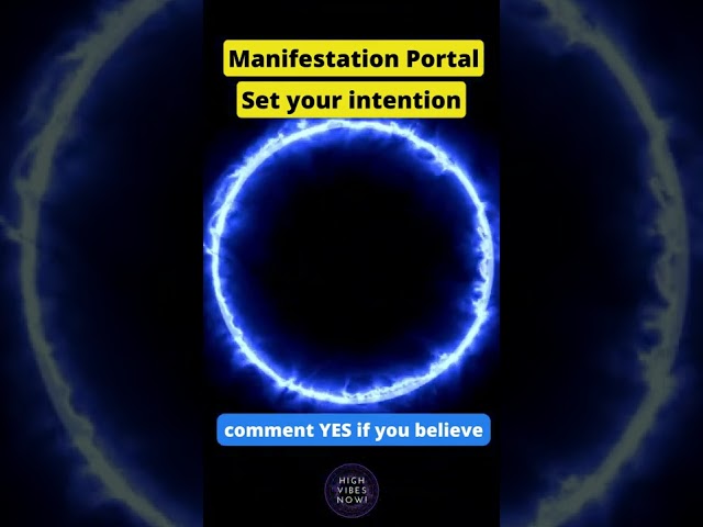 Manifestation Portal: Set Your Intention!