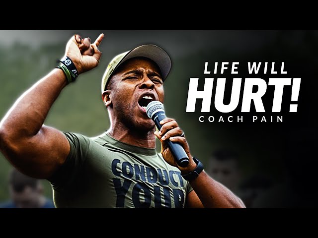 LIFE WILL HURT - Best Motivational Speech Video (Featuring Coach Pain)