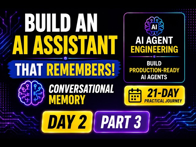 Day 2 – Part 3: Build an AI Assistant That Remembers | Conversational Memory