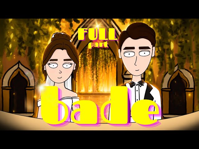 BADE (FULL PART)