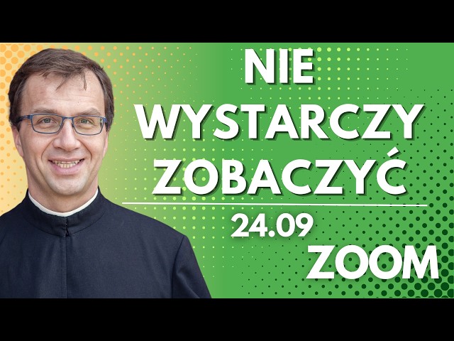 Nie wystarczy zobaczyć | Remi Recław SJ | Zoom - 24.09.2026