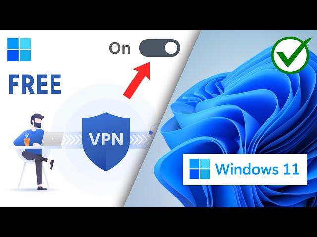 How to Add Free VPN on Windows 11 PC/Laptop