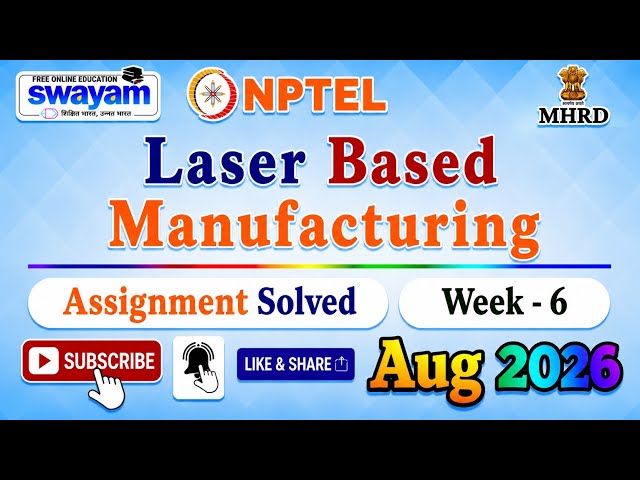 Laser Based Manufacturing Week 6 Assignment Answer#NPTELASSIGNMENTS#Aug2026#Week6#LaserManufacturing