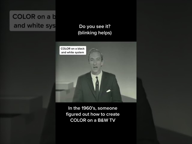 In the 1960s, someone invented a way to show color on a black & white TV