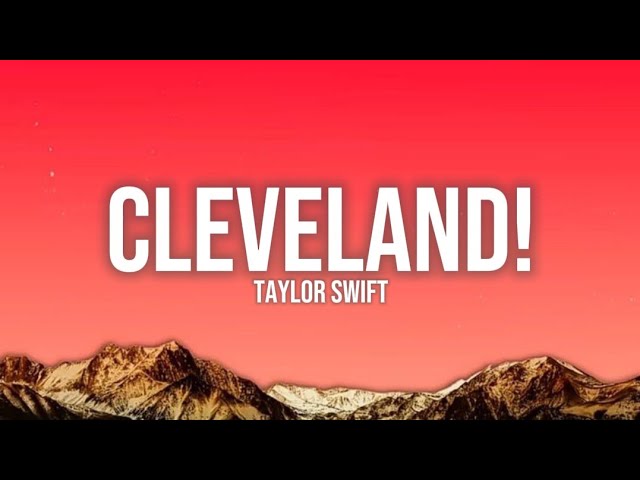 Taylor Swift - Cleveland! (Lyrics)