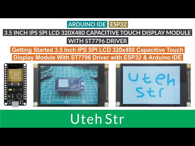 ARDUINO IDE + ESP32 + 3.5 Inch IPS LCD Capacitive Touch With ST7796 Driver | GETTING STARTED