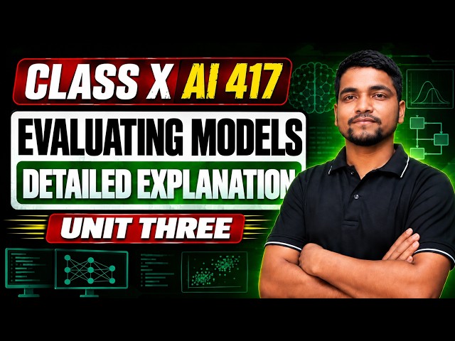 Evaluating Models Class 10 AI Chapter 3 Detailed Explanation | AI 417 Unit 3