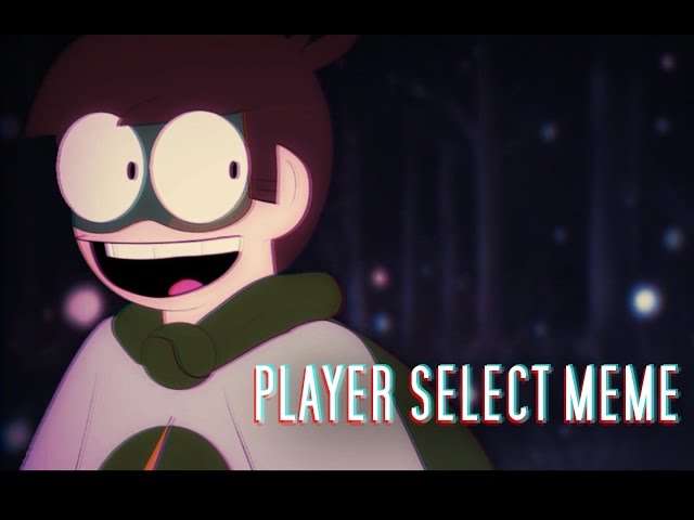 OLD [MEME] Eddsworld Power AU -  Player Select