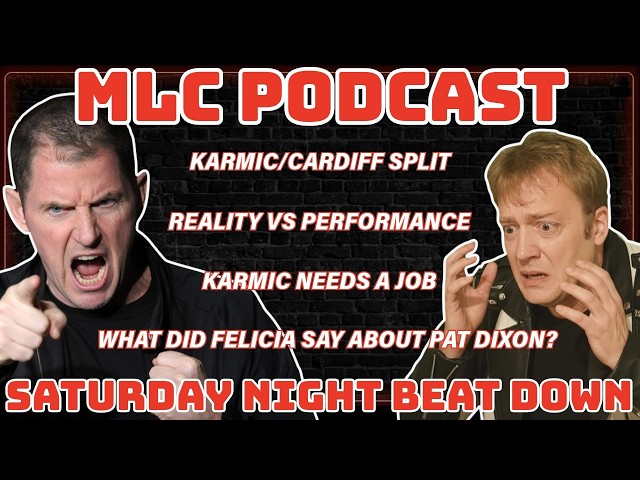 MLC Podcast: Karmic/Cardiff Split. Reality Vs Performance. Get a Job. Felicia said What About Pat?